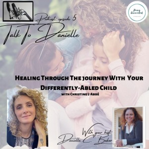 Healing Through The Journey With Your Differently-Abled Child with Christine L’Abbé