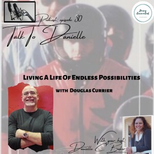 Living A Life Of Endless Possibilities with Olympic Bobsledder Douglas Currier