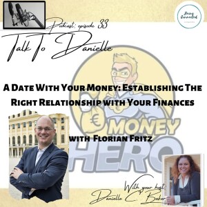 A Date With Your Money: Establishing The Right Relationship With Your Finances with Florian Fritz