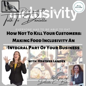 How Not To K!ll Your Customers: Making Food Inclusivity An Integral Part Of Your Business with Heather Landex