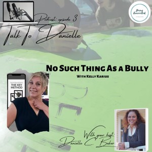 No Such Thing As A Bully With Kelly Karius