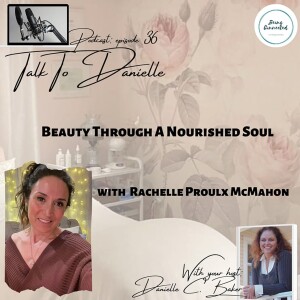 Beauty Through A Nourished Soul with Rachelle Proulx McMahon