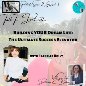 Building YOUR Dream Life: The Ultimate Success Elevator with Isabelle Boily