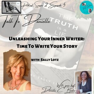 Unleashing Your Inner Writer: Time To Write Your Story with Sally Lotz