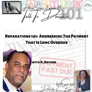 Reparations 101: Addressing The Payment That Is Long Overdue with K. Snyder