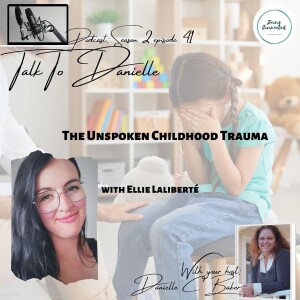 The Unspoken Childhood Trauma with Ellie Laliberté