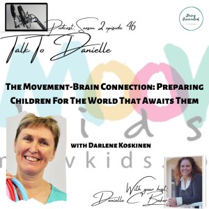 The Movement-Brain Connection: Preparing Children For The World That Awaits Them with Darlene Koskinen