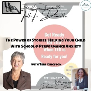 The Power of Stories: Helping Your Child With School & Performance Anxiety with Teri Kingston