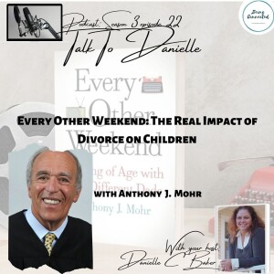 Every Other Weekend: The Real Impact of Divorce on Our Children with Anthony J. Mohr