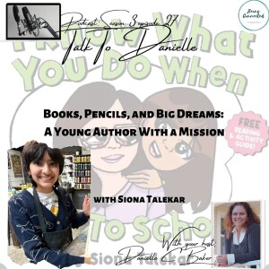Books, Pencils, And Big Dreams: A Young Author With A Mission featuring Siona Talekar