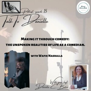 Making It Through Comedy: The Unspoken Realities Of Life As A Comedian with Wafik Nasralla