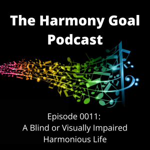 A Blind or Visually Impaired Harmonious Life