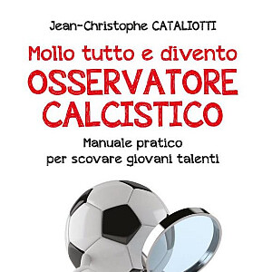 09/05/25 - Jean-Christophe Cataliotti - Procuratore e autore del libro 'Mollo tutto e divento osservatore calcistico'