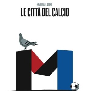 12/07/24 - Enzo Palladini - Giornalista e autore del libro 'Le città del calcio. Milano'