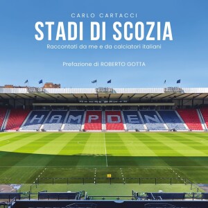 18/10/24 - Carlo Cartacci - Scrittore, autore del libro 'Stadi di Scozia'