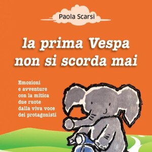 19/04/24 - Paola Scarsi - Giornalista e autore del libro "La prima Vespa non si scorda mai"