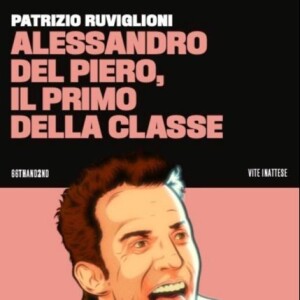 21/03/24 - Patrizio Ruviglioni - Giornalista e autore del libro 'Alessandro Del Piero, il primo della classe'