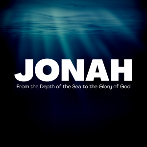 Jonah 4, From the Depth of the Sea to the Glory of God