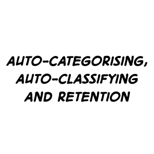 Auto-categorising, auto-classifying and retention