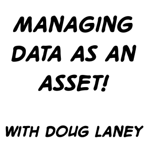 Managing data as an asset with Doug Laney
