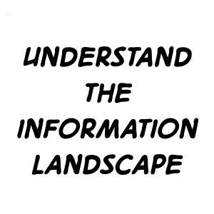 Understand the information landscape