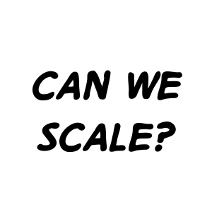 Can we scale?