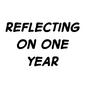 Reflecting on one year