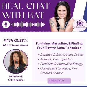 Feminine, Masculine, & Finding Your Flow w/ Nana Ponceleon