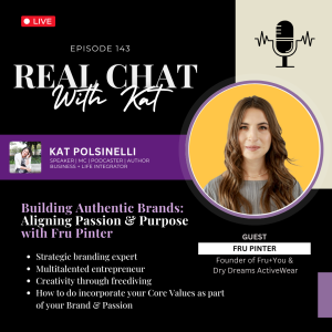 Building Authentic Brands: Aligning with Passion & Purpose w/ Fru Pinter