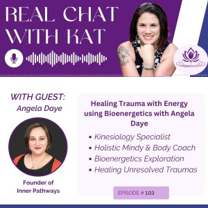 Healing Trauma with Energy using Bioenergetics with Angela Daye
