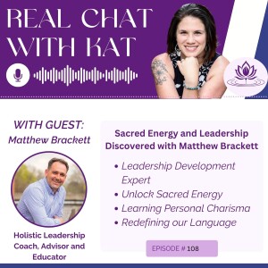 Sacred Energy and Leadership Discovered with Matthew Brackett