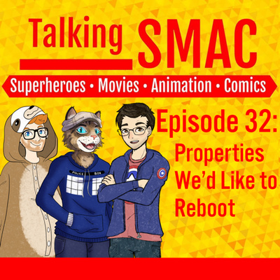 Talking SMAC: Superheroes, Movies, Animation & Comics