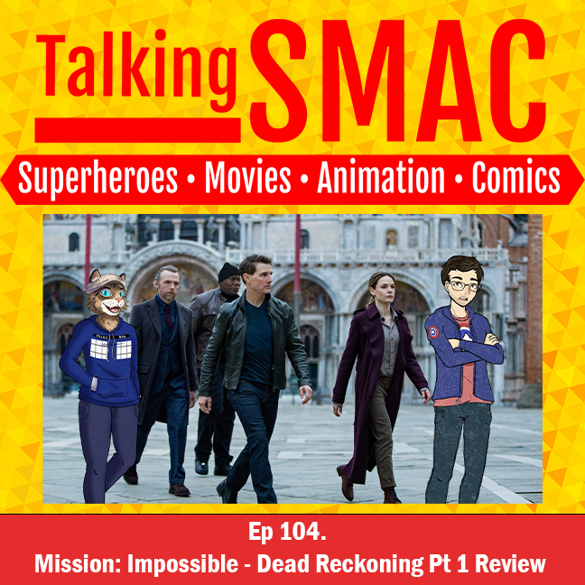 Talking SMAC: Superheroes, Movies, Animation & Comics