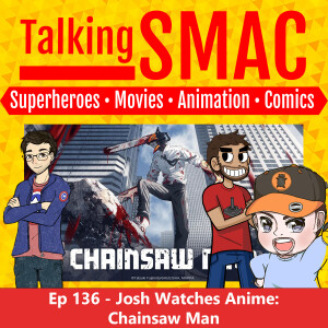 136. Josh Watches Anime: Chainsaw Man