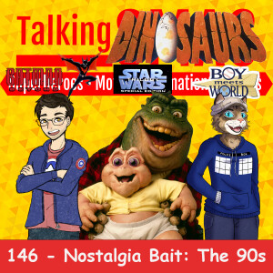 146: Nostalgia Bait: The 90s
