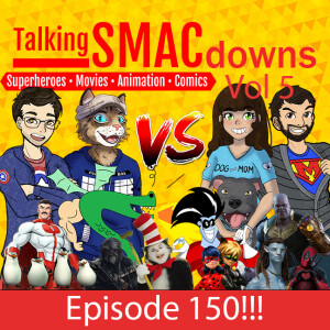 150! Talking SMACdowns Vol 5