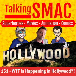 151. WTF is Happening in Hollywood?!