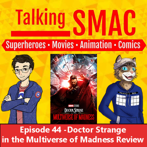 Episode 44 - Doctor Strange in the Multiverse of Madness
