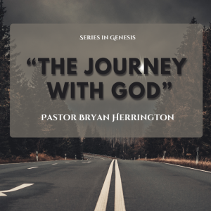 The Journey With God Part 3