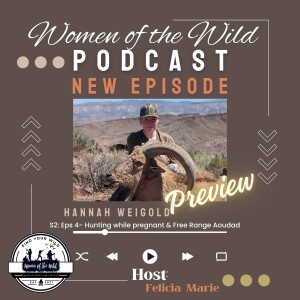 S:2 EPS 4 Hunting while pregnant & Aoudad Hunting with Hannah Weigold