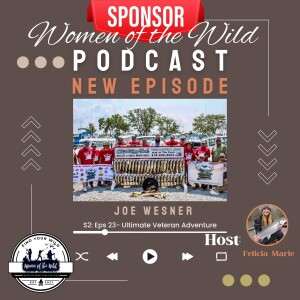 S:2 EPS: 23 Sponsor Spotlight Ultimate Veterans Adventures with Joe Wesner