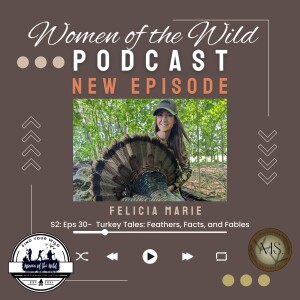 S:2 EPS:30 Turkey Feathers, Facts, and Fables with Felicia Marie