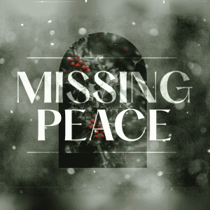 Missing PEACE | Week 3