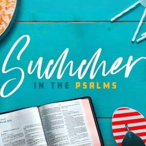 Summer in the Psalms | Psalm 31