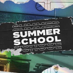 Summer School: Week 7 - Discipleship