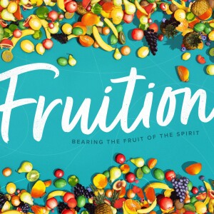 Fruition - Week 7 - Faithfulness