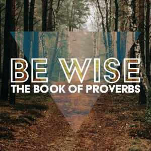 Proverbs: Wisdom - Proverbs 1:1-7