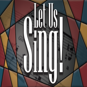 Let Us Sing! (Part 1) Foundational Principles - Psalm 98