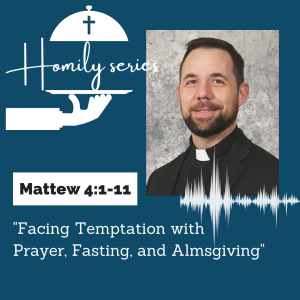 Facing Temptation with Prayer, Fasting, and Almsgiving