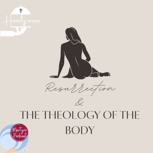 Resurrection and the Theology of the Body